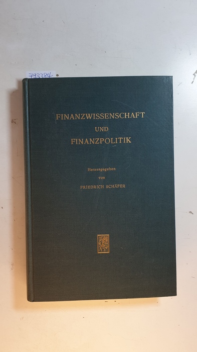 Schäfer, Friedrich [Hrsg.] ; Conrad, Wilhelm  Finanzwissenschaft und Finanzpolitik : Erwin Schoettle von Freunden und Kollegen gewidmet 
