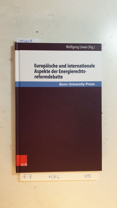 Löwer, Wolfgang [Herausgeber]  Europäische und internationale Aspekte der Energierechtsreformdebatte : Bonner Gespräch zum Energierecht, Band 8 