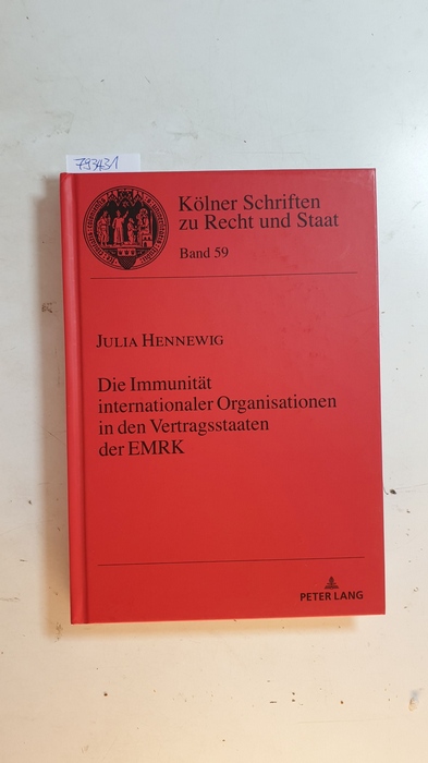 Hennewig, Julia [Verfasser]  Die Immunitaet Internationaler Organisationen in Den Vertragsstaaten der EMRK 
