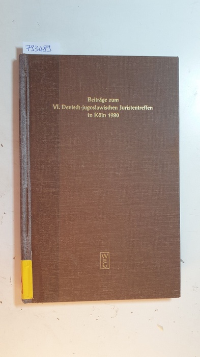 Jescheck, Hans-Heinrich [Hrsg.]  Beitr. zum VI. Dt.-Jugoslaw. Juristentreffen in Köln 1980 : Strafrechtliche Referate und Diskussionsbericht über Probleme der Alkoholdelinquenz : Beiträge zum 6. Deutsch-jugoslawischen Juristentreffen in Köln 1980 