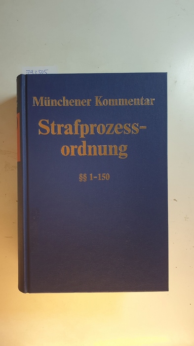 Kudlich, Hans [Herausgeber]  Münchener Kommentar zur Strafprozessordnung, Teil: Band 1, §§ 1-150 StPO 