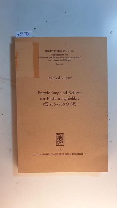Schwarz, Eberhard  Entwicklung und Reform der Entführungsdelikte : (§§ 235 - 238 StGB) 