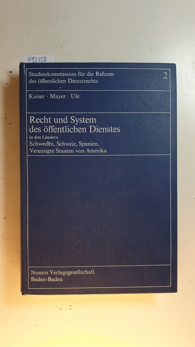 Friedrich, Carl J., ; Kaiser, Joseph H., [Hrsg.]  Recht und System des öffentlichen Dienstes; Teil: Bd. 2., Schweden, Schweiz, Spanien, Vereinigte Staaten von Amerika 