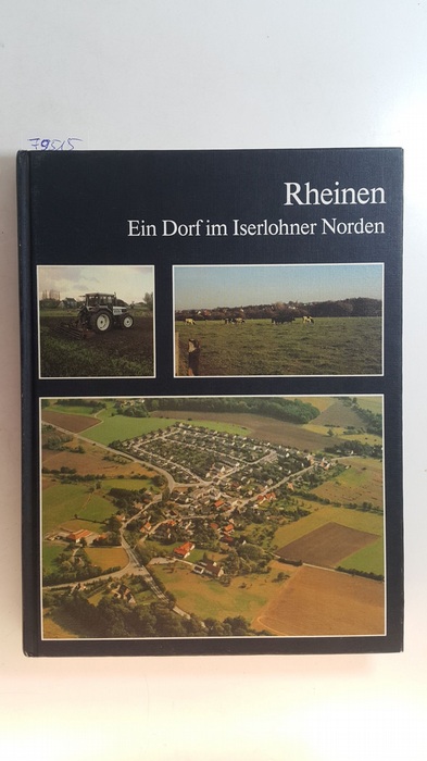 Bleicher, Dr. Wilhelm  Rheinen - Ein Dorf im Iserlohner Norden. 