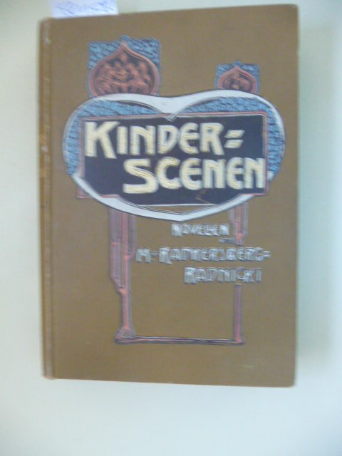 Radkersberg-Radnicki, M. von  Kinderscenen. Schumann`schen Melodien nachgedichtet. Novellen 