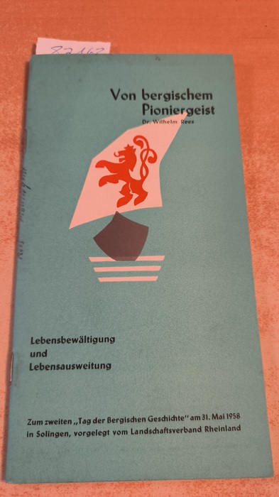 Wilhelm Rees  Von bergischem Pioniergeist. Lebensbewältigung und Hausausweitung 