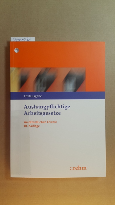 Diverse  Aushangpflichtige Arbeitsgesetze im öffentlichen Dienst : Textausgabe - 1,2,2011 / 10. Aufl. 