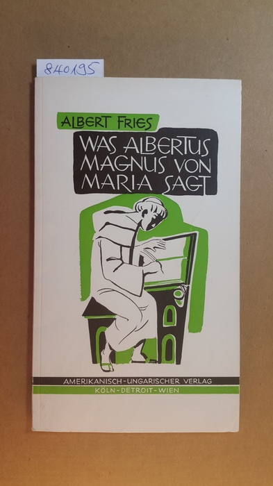 Fries, Albert  Was Albertus Magnus von Maria sagt 