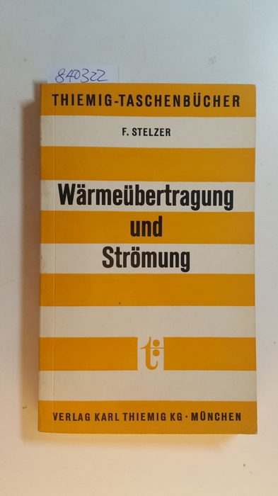 Stelzer, Friedrich  Wärmeübertragung und Strömung = Heat transfer and fluid flow 