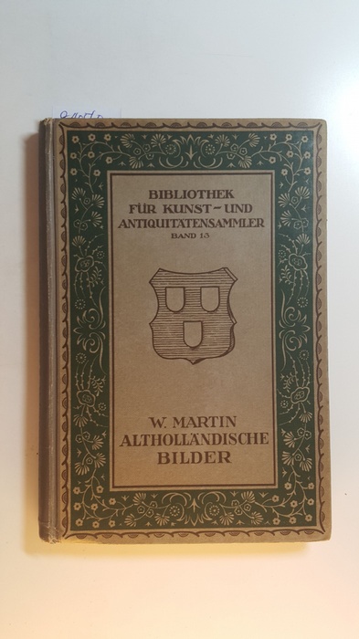 Martin, Wilhelm  Alt-Holländische Bilder 