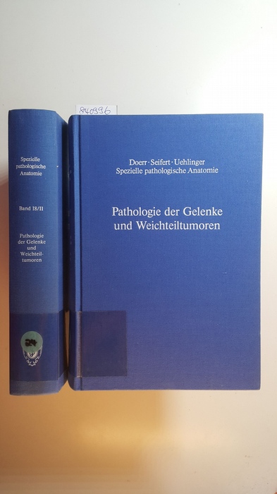 Aufdermaur, Max (Mitwirkender)  Pathologie der Gelenke und Weichteiltumoren ; (Spezielle pathologische Anatomie ; Bd. 18 I+II) 