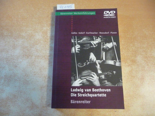 Moosdorf, Matthias [Hrsg.]  Ludwig van Beethoven, Die Streichquartette 