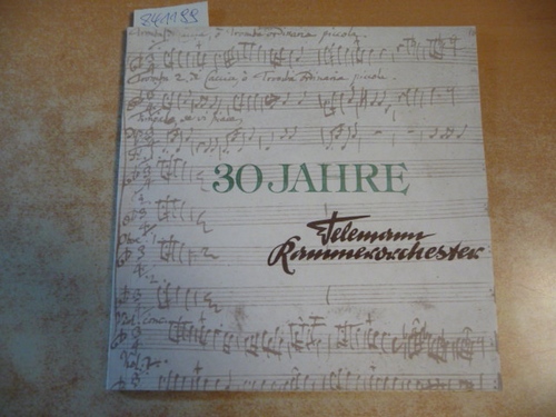 Dorothea Harnisch, u.a. (Red.)  30 Jahre Telemann Kammerorchester 