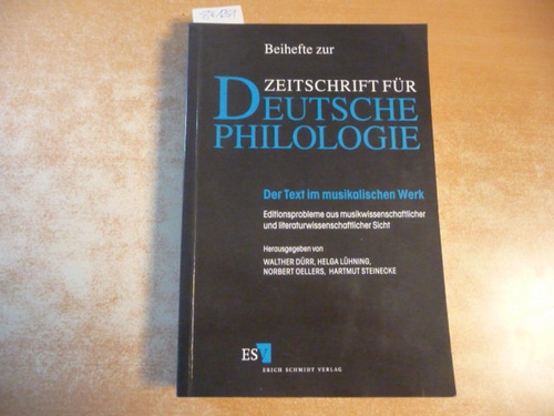 Dürr, Walther [Hrsg.]  Der Text im musikalischen Werk : Editionsprobleme aus musikwissenschaftlicher und literaturwissenschaftlicher Sicht 