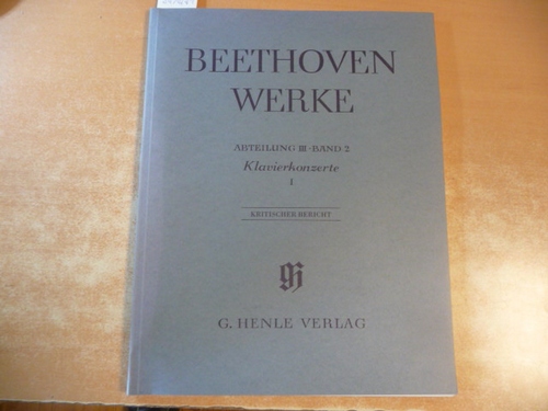 Beethoven, L. van  Beethoven Werke. Abteilung III, Band 2. Klavierkonzerte I : Kritischer Bericht. Hans-Werner Küthen. (Hrsg.) 