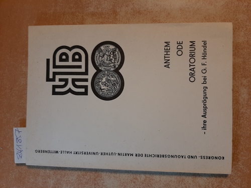 Siegmund-Schultze, W. (Hrsg.)  Anthem Ode Oratorium - ihre Ausprägung bei G.F. Händel. 
