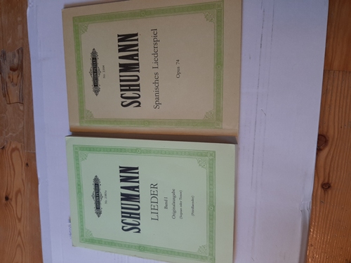 Schumann, Robert - Friedlaender, Max (Hrsg.)  Lieder für Singstimme und Klavier - Band I. Ausgabe für Sopran und Tenor (9307 / 2383a) + Spanische Liederspiel Op 74 (2394 / 7080) (2 BÜCHER) 