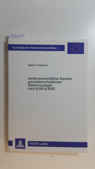 Hofmann, Kathrin  Verfahrensrechtliche Aspekte grenzüberschreitender Gewinnzusagen nach § 661a BGB 