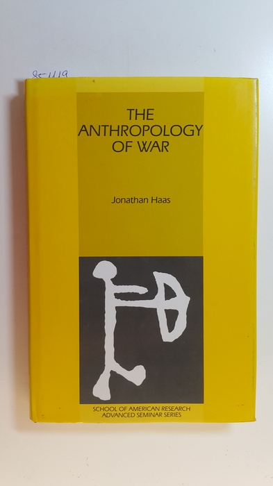 Haas, Jonathan [Hrsg.]  The anthropology of war 