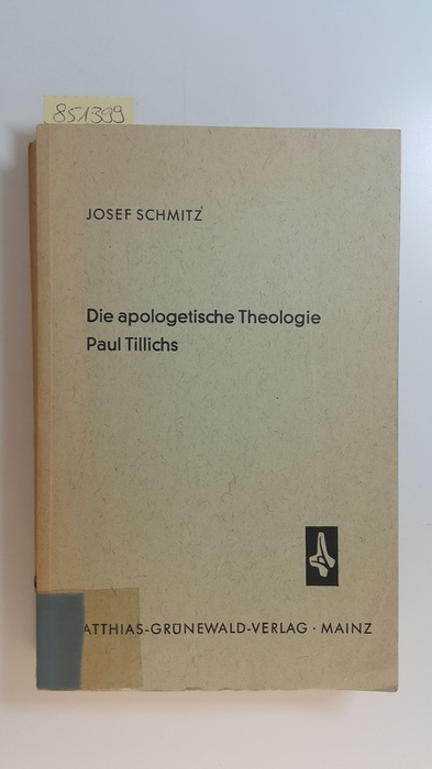 Schmitz, Josef  Die apologetische Theologie Paul Tillichs 