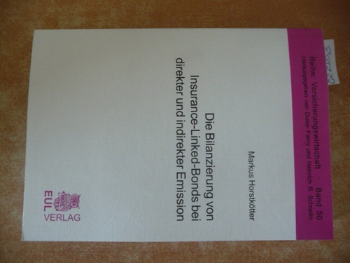 Markus Horstkötter  Die Bilanzierung von Insurance-Linked-Bonds bei direkter und indirekter Emission 