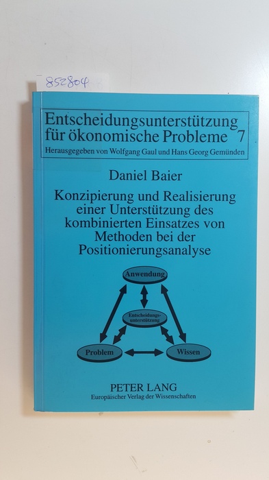 Baier, Daniel  Konzipierung und Realisierung einer Unterstützung des kombinierten Einsatzes von Methoden bei der Positionierungsanalyse 