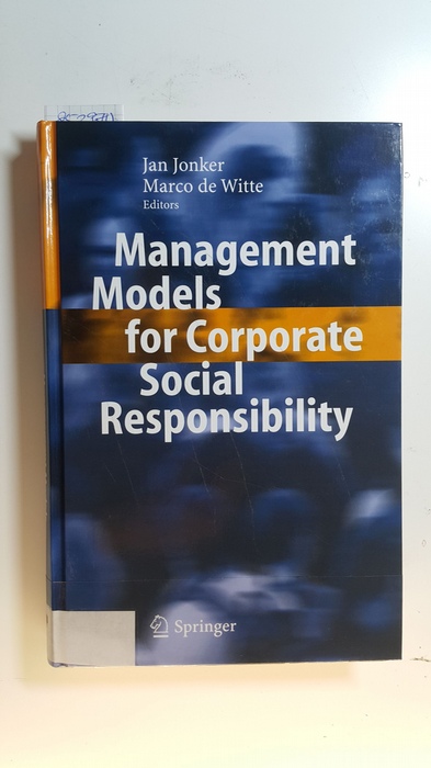 Jonker, Jan [Hrsg.]  Management models for corporate social responsibility : with 13 tables 