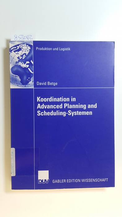 Betge, David  Koordination in Advanced Planning and Scheduling-Systemen 