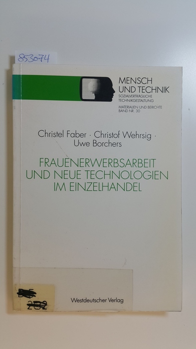 Faber, Christel ; Wehrsig, Christof ; Borchers, Uwe  Frauenerwerbsarbeit und neue Technologien im Einzelhandel 