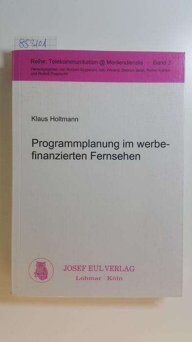 Holtmann, Klaus  Programmplanung im werbefinanzierten Fernsehen : eine Analyse unter besonderer Berücksichtigung des US-amerikanischen Free-TV 