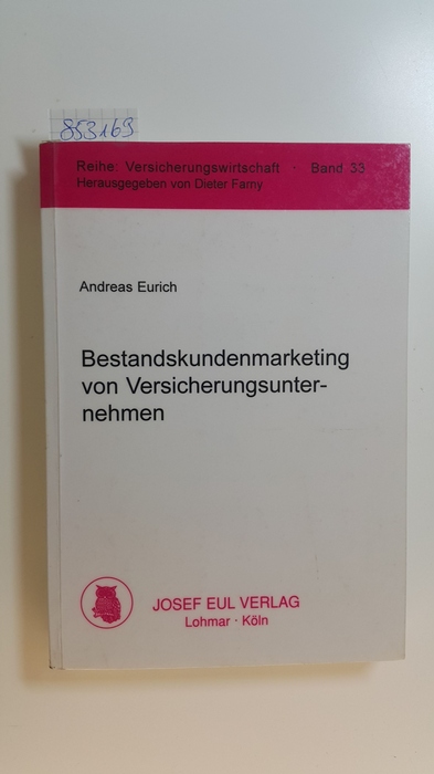 Eurich, Andreas  Bestandskundenmarketing von Versicherungsunternehmen 