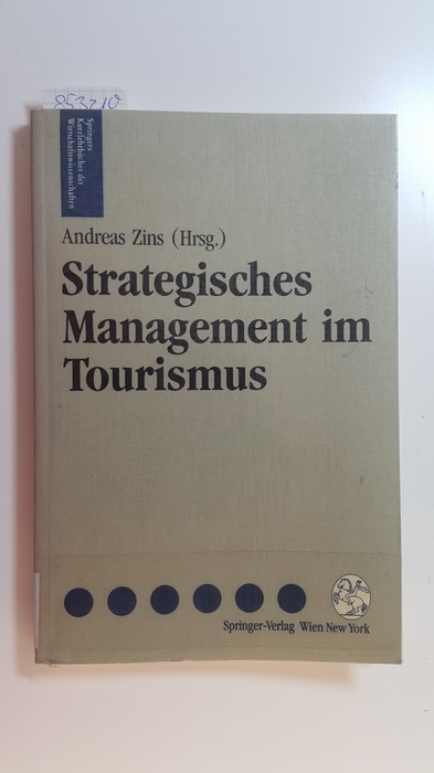 Zins, Andreas [Hrsg.]  Strategisches Management im Tourismus : Planungsinstrumente für Tourismusorganisationen 