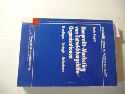 Cooper, Katrin [Verfasser]  Nonprofit-Marketing von Entwicklungshilfe-Organisationen : Grundlagen - Strategie - Maßnahmen 