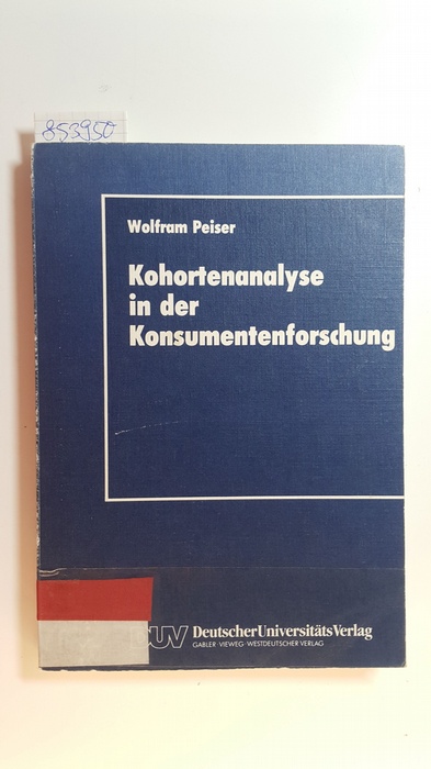 Peiser, Wolfram  Kohortenanalyse in der Konsumentenforschung 