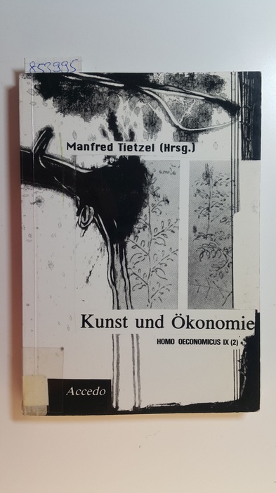 Tietzel, Manfred [Hrsg.]  Kunst und Ökonomie, Homo Oeconomicus IX,2 