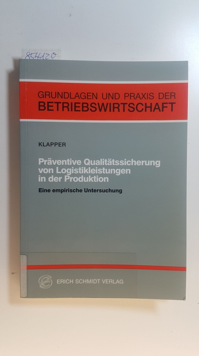 Klapper, Norbert  Präventive Qualitätssicherung von Logistikleistungen in der Produktion : eine empirische Untersuchung 