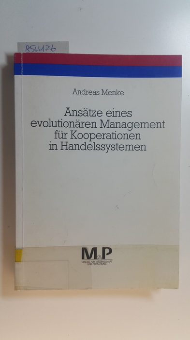 Menke, Andreas  Ansätze eines evolutionären Management für Kooperationen in Handelssystemen 