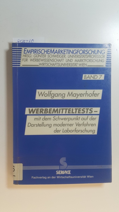 Mayerhofer, Wolfgang  Werbemitteltests : mit dem Schwerpunkt auf der Darstellung moderner Verfahren der Laborforschung 