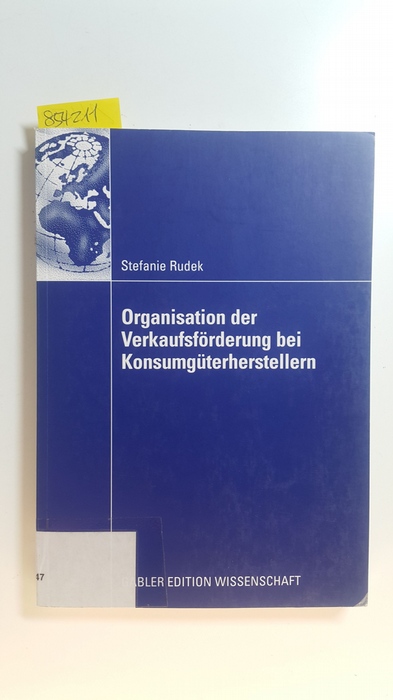 Rudek, Stefanie  Organisation der Verkaufsförderung bei Konsumgüterherstellern 