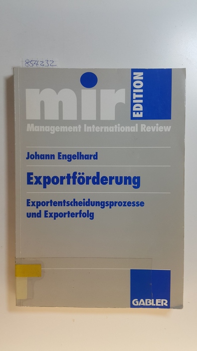 Engelhard, Johann  Exportförderung : Exportentscheidungsprozesse und Exporterfolg 