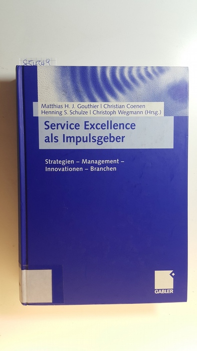 Gouthier, Mathias [Hrsg.] ; Balderjahn, Ingo  Service Excellence als Impulsgeber : Strategien - Management - Innovationen - Branchen ; Bernd Stauss zum 60. Geburtstag 