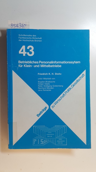 Steitz, Friedrich K. H. [Hrsg.] ; Bradosche, Bogdan  Betriebliches Personalinformationssystem für Klein- und Mittelbetriebe 