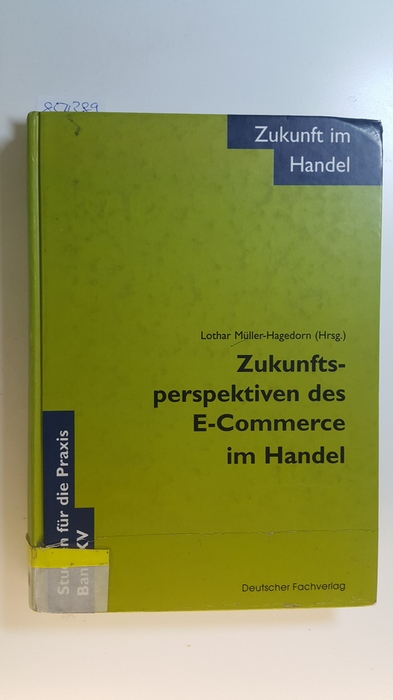Müller-Hagedorn, Lothar [Hrsg.]  Zukunftsperspektiven des E-Commerce im Handel 