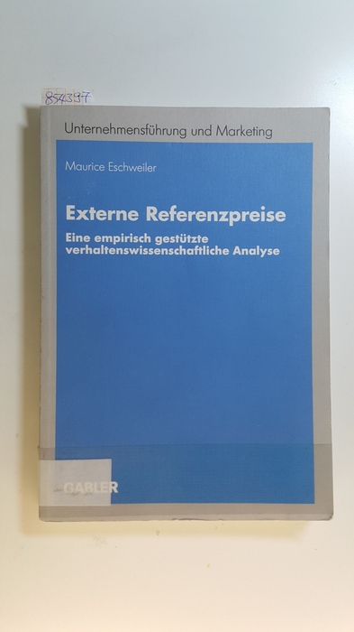 Eschweiler, Maurice  Externe Referenzpreise : eine empirisch gestützte verhaltenswissenschaftliche Analyse 