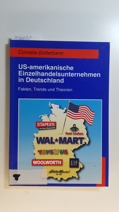 Gotterbarm, Cornelia  US-amerikanische Einzelhandelsunternehmen in Deutschland : Fakten, Trends und Theorien 