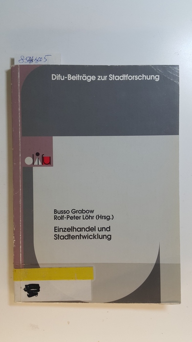 Grabow, Busso [Hrsg.]  Einzelhandel und Stadtentwicklung : Vorträge und Ergebnisse einer Fachtagung 