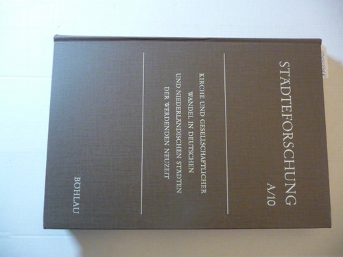 Petri, Franz [Hrsg.]  Kirche und gesellschaftlicher Wandel in deutschen und niederländischen Städten der werdenden Neuzeit 