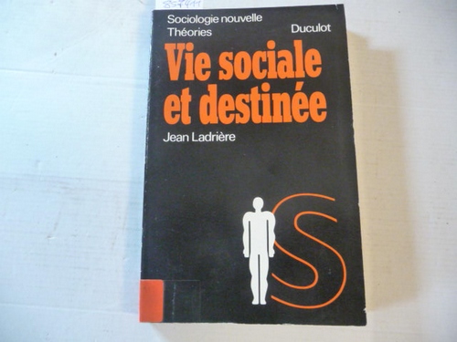 Ladrière, Jean  Vie sociale et destinée (Sociologie nouvelle) 