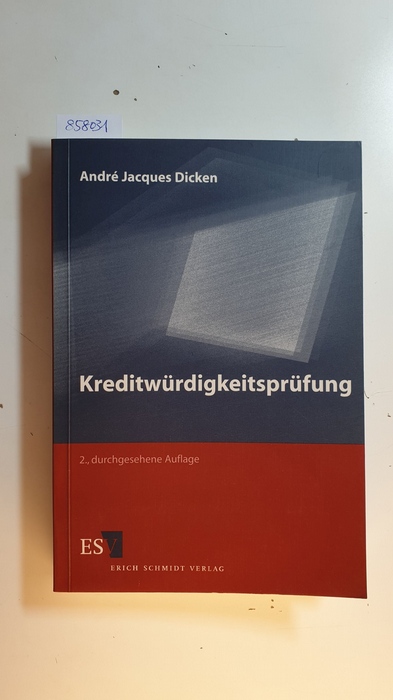 Dicken, André Jacques  Kreditwürdigkeitsprüfung : Kreditwürdigkeitsprüfung auf der Basis des betrieblichen Leistungsvermögens 