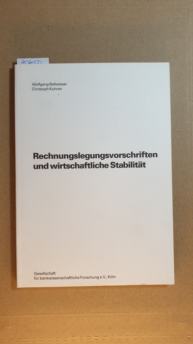 Ballwieser, Wolfgang ; Kuhner, Christoph  Rechnungslegungsvorschriften und wirtschaftliche Stabilität 